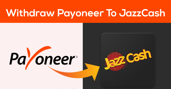 Now Withdraw & Receive Payoneer Funds Directly Into Your JazzCash Account