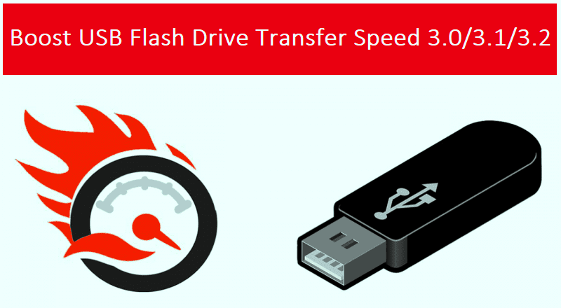 Boost USB Flash Drive Transfer Speed 3.0/3.1/3.2