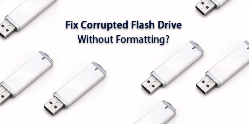 How to Fix a Corrupted USB Flash Drive without Formatting – Best Solution