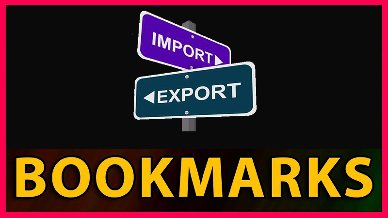 Best Way Import & Export Bookmarks on Chrome, Firefox, IE