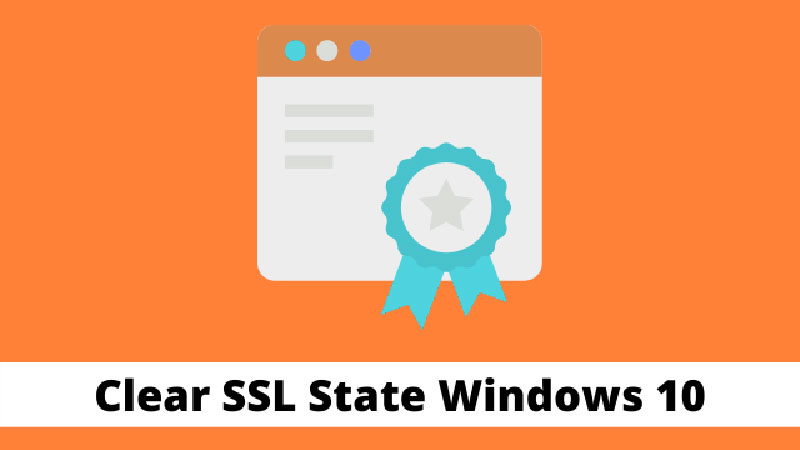 Clear SSL State in Browsers on Windows